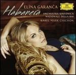 Habanera - CD Audio di Elina Garanca