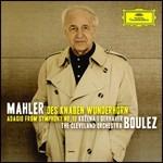 Des Knaben Wunderhorn - Sinfonia n.10 Adagio - CD Audio di Pierre Boulez,Gustav Mahler,Magdalena Kozena,Christian Gerhaher,Cleveland Orchestra