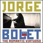 The Romantic Virtuoso - CD Audio di Jorge Bolet