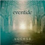 Eventide - CD Audio di Voces8