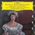 Prima donna - CD Audio di Rufus Wainwright,BBC Symphony Orchestra