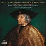 Vinile Musica alla corte dell'imperatore Massimiliano (Limited Edition) Nikolaus Harnoncourt Concentus Musicus Wien Wiener Sängerknaben