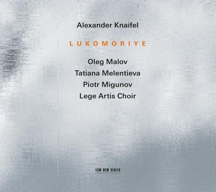 Lukomoriye - CD Audio di Alexander Knaifel,Oleg Malov