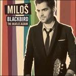 Blackbird. The Beatles Album - CD Audio di Milos Karadaglic
