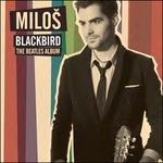 Blackbird. The Beatles Album - Vinile LP di Milos Karadaglic