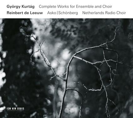 Complete Works for Ensemble and Choir - CD Audio di György Kurtag