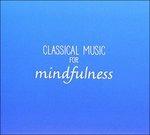 Classical Music for Mindfulness - CD Audio