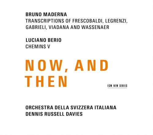 Now, and Then - CD Audio di Bruno Maderna,Dennis Russell Davies