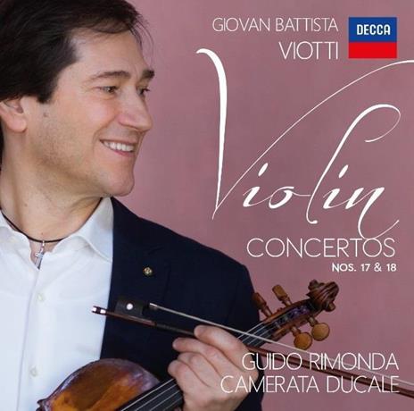 Concerti per violino n.17, n.18 - CD Audio di Giovanni Battista Viotti,Guido Rimonda,Camerata Ducale