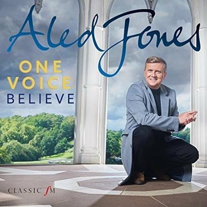 One Voice. Beleive - CD Audio di Aled Jones