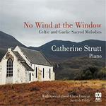 No Wind At The Window: Celtic & Gaelic Sacred