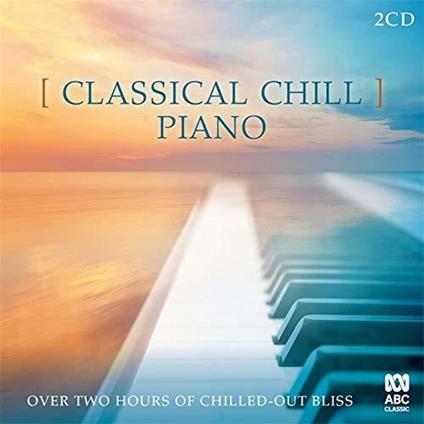 Classical Chill: Piano - CD Audio