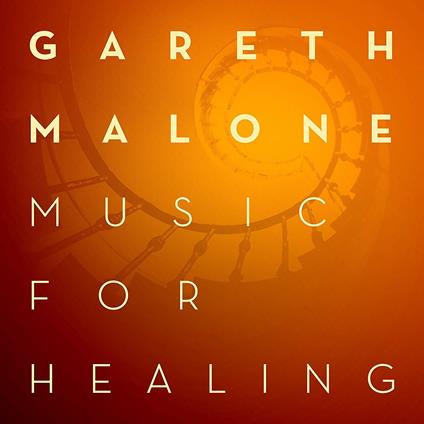 Gareth Malone - Music For Healing - CD Audio di Gareth Malone