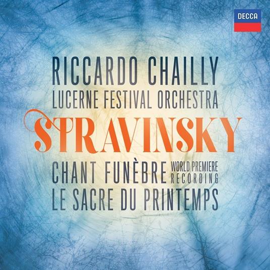 Canto funebre - Sagra della primavera - CD Audio di Igor Stravinsky,Riccardo Chailly,Orchestra del Festival di Lucerna