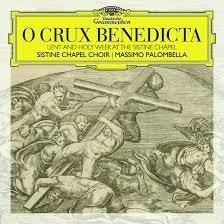 O Crux Benedicta - CD Audio di Massimo Palombella,Coro Cappella Sistina