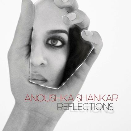 Reflections - CD Audio di Anoushka Shankar