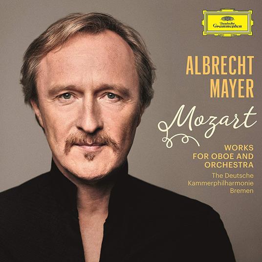 Works for Oboe and Orchestra - CD Audio di Wolfgang Amadeus Mozart,Albrecht Mayer,Deutsche Kammerphilharmonie