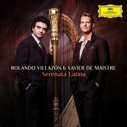 Serenata latina - CD Audio di Rolando Villazon,Xavier De Maistre