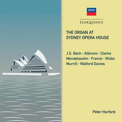 The Organ At Sydney Opera House - CD Audio di Peter Hurford