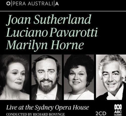 Live At The Sydney Opera House - CD Audio di Luciano Pavarotti,Marilyn Horne,Joan Sutherland