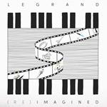 Legrand (Re)Imagined