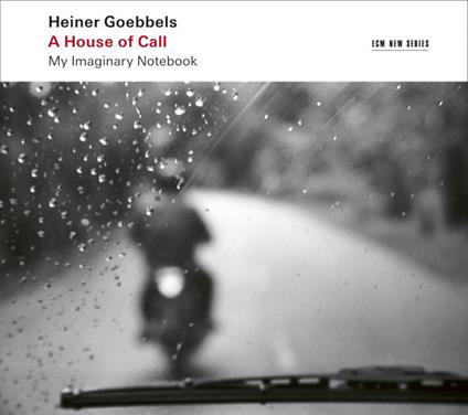 A House of Call - CD Audio di Heiner Goebbels