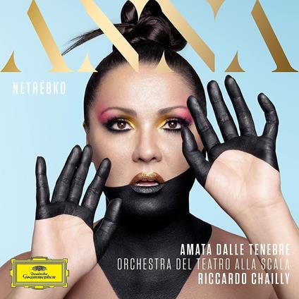 Amata dalle tenebre - CD Audio di Anna Netrebko,Riccardo Chailly,Orchestra del Teatro alla Scala di Milano