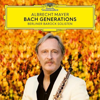 Bach Generations - CD Audio di Johann Sebastian Bach,Albrecht Mayer,Berliner Barock Soloisten