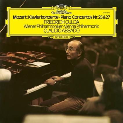 Concerto per pianoforte n.25, n.27 - Vinile LP di Wolfgang Amadeus Mozart,Friedrich Gulda,Claudio Abbado