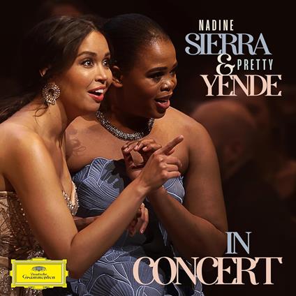 Sierra & Yende in Concert - CD Audio di Pretty Yende,Nadine Sierra