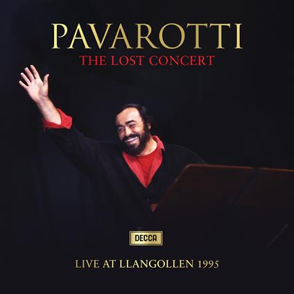 The Lost Concert. Live at Llangollen 1995 - Vinile LP di Luciano Pavarotti
