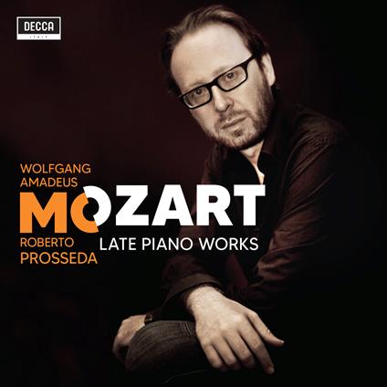 Late Piano Works - CD Audio di Wolfgang Amadeus Mozart,Roberto Prosseda