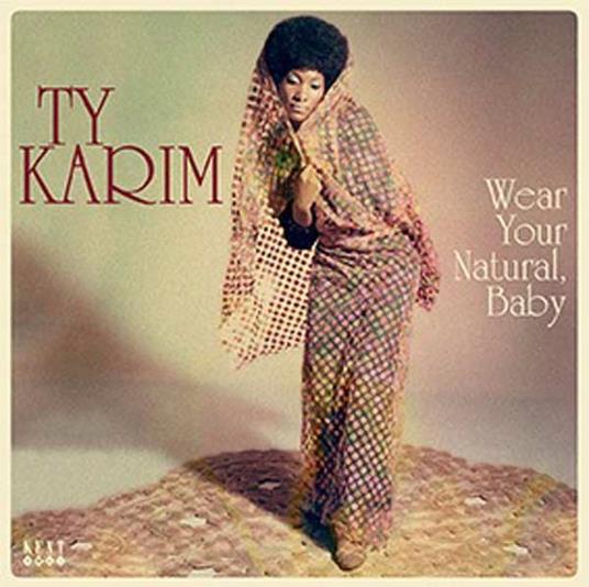 Wear Your Natural, Baby - Vinile LP di Ty Karim