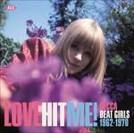 Love Hit Me! Decca Beat Girls 1962-1970 - Vinile LP