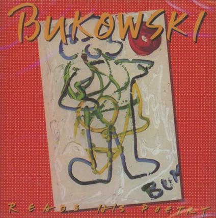Reads His Poetry - CD Audio di Charles Bukowski
