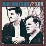 Doc Watson & Son - CD Audio di Doc Watson,Merle Watson