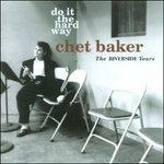Do It the Hard Way - CD Audio di Chet Baker