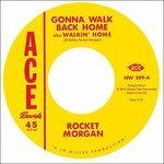 Gonna Walk Back Home. Rockin and Reelin - Vinile 7'' di Rocket Morgan,Johnny Bass
