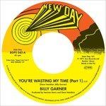 You're Wasting My Time (Part 1 & 2) - Vinile LP di Billy Garner
