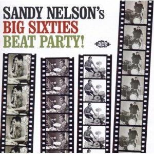 Big Sixties Beat Party - CD Audio di Sandy Nelson