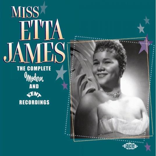 Complete Modern & Kent Recordings - CD Audio di Etta James