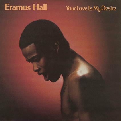 Your Love Is My Desire - Vinile LP di Eramus Hall