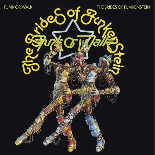 Funk Or Walk - Vinile LP di Brides of Funkenstein