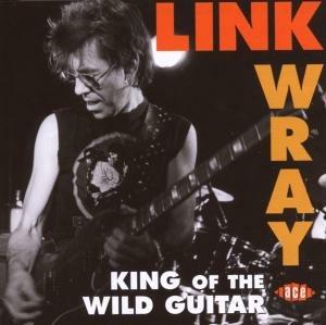 King of the Wild Guitar - CD Audio di Link Wray