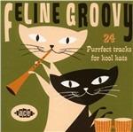 Feline Groovy. 24 Perfect Tracks for Kool Cats