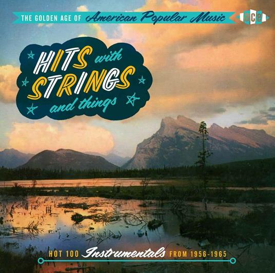 The Golden Age of American Popular Music. Hits with Strings. Hot 100 Instrumental Hits 1956-1967 - CD Audio