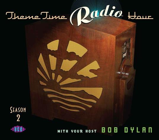Theme Time Radio Hour with Your Host Bob Dylan. Season 2 - CD Audio