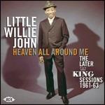 Heaven All Around Me. The Later King Sessions 1961-1963 - CD Audio di Little Willie John