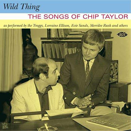 Wild Thing. The Songs of Chip Taylor - CD Audio