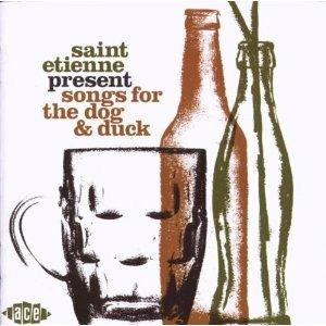 Saint Etienne presents Songs for the Dog & Duck - CD Audio